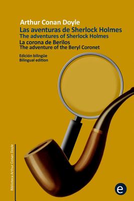 La corona de berilos/The adventure of the beryl coronet: Edición bilingüe/Bilingual edition