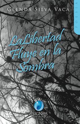 La Libertad Fluye en la sombra