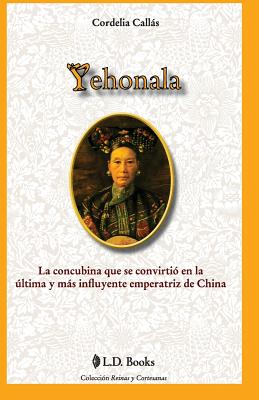 Yehonala: La concubina que se convirtio en la ultima y mas influyente emperatriz de China