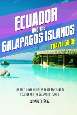 Ecuador and the Galapagos islands travel guide