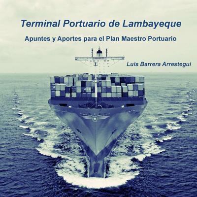 Terminal Portuario de Lambayeque: Apuntes y Aportes para el Plan Maestro Portuario