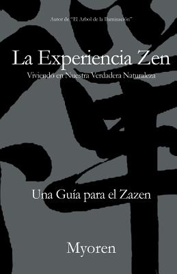 La Experiencia Zen: Una Guía para el Zazen