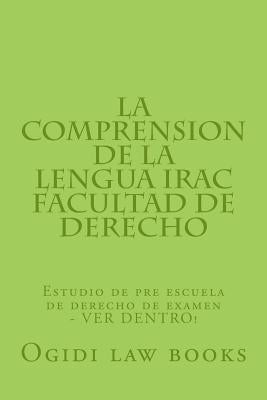 La comprension de la lengua IRAC Facultad de Derecho: Estudio de pre escuela de derecho de examen - VER DENTRO!