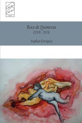 Roce de quimeras: (2008 - 2013)