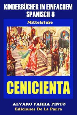 Kinderbücher in einfachem Spanisch Band 8: La Cenicienta