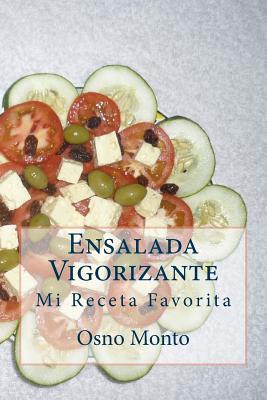 Ensalada Vigorizante: Mi Receta Favorita