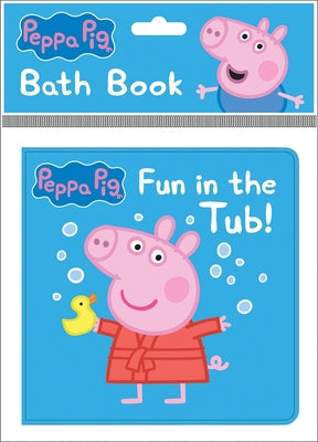 Peppa Pig: Fun in the Tub! Bath Book