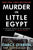 Murder in Little Egypt