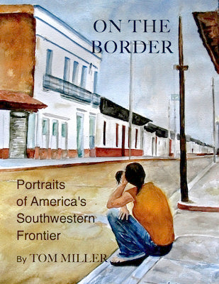 On the Border: Portraits of America's Southwestern Frontier