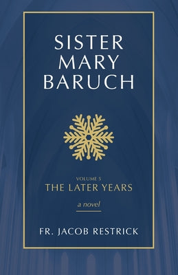 Sister Mary Baruch: The Later Years