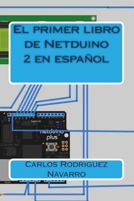 El primer libro de Netduino 2 en español