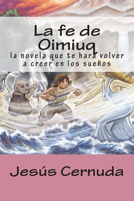 La fe de Oimiuq: la novela que te hara volver a creer en los sueños