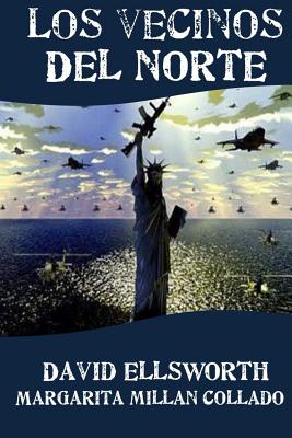 Los Vecinos del Norte: 170 anos de abusos contra Mexico y America Latina