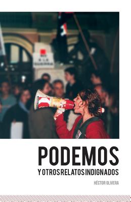 Podemos y otros relatos indignados