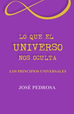 Lo que el Universo nos oculta: Los principios universales