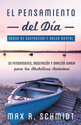 El Pensamiento del Día: Un pensamiento, meditación y oración para los Alcohólicos Anónimos