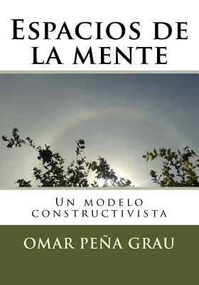 Espacios de la mente: Un modelo constructivista