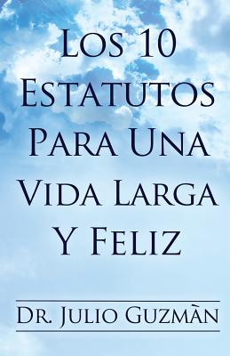 Los 10 Estatutos Para Una Vida Larga Y Feliz