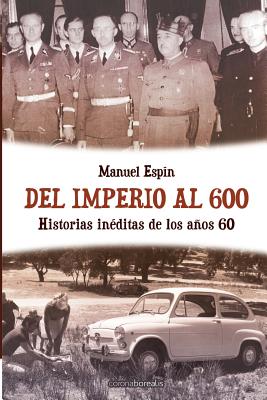 Del imperio al 600: Historias inéditas de los años 60