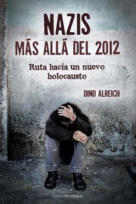 Nazis, más allá del 2012: Ruta hacia un nuevo holocausto