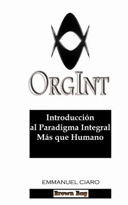 Orgint- Introducción al paradigma integral más que humano