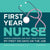 First Year Nurse: Wisdom, Warnings, and What I Wish I'd Known My First 100 Days on the Job