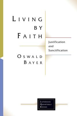 Living by Faith: Justification and Sanctification