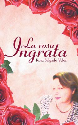 La rosa ingrata