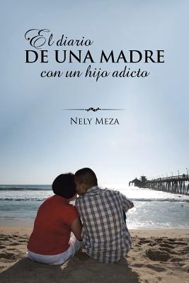 El diario de una madre con un hijo adicto