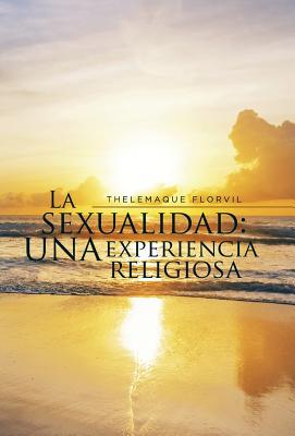 La sexualidad: una experiencia religiosa