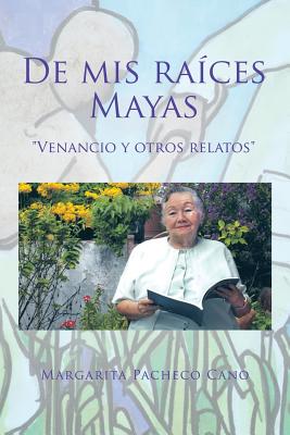 De mis raíces Mayas: 