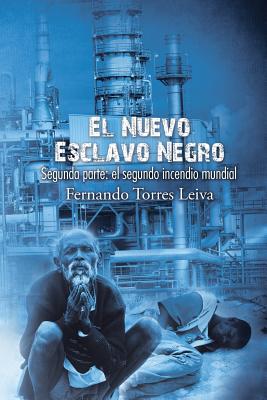 El nuevo esclavo negro: Segunda parte: el segundo incendio mundial