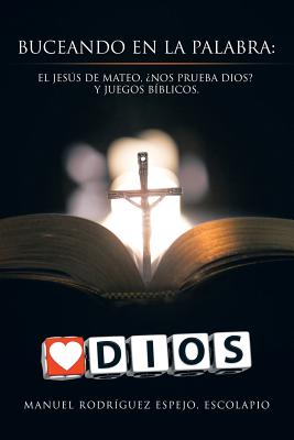 Buceando en la palabra: El Jesús de Mateo, ¿Nos prueba Dios? y juegos bíblicos.