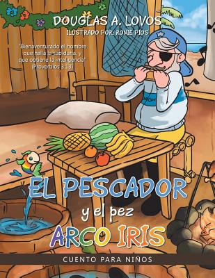 El pescador y el pez arco iris: Cuento para niños