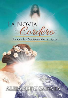 La novia del cordero: Habla a las Naciones de la Tierra