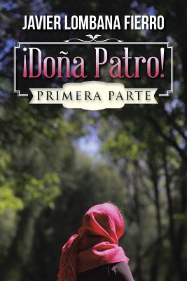 ¡Doña Patro!: Primera Parte