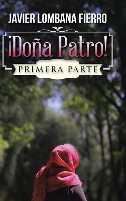 ¡Doña Patro!: Primera Parte