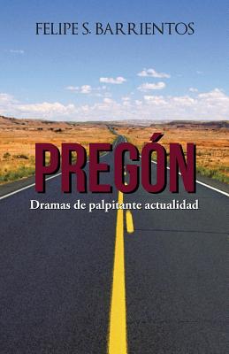 Pregón: Dramas de palpitante actualidad