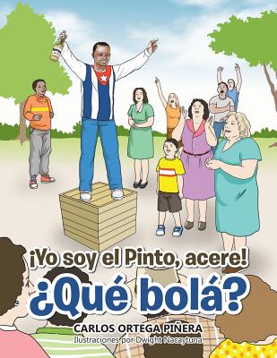 ¡Yo soy el Pinto, acere! ¿Qué bolá?