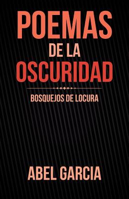 Poemas de la Oscuridad: Bosquejos de Locura