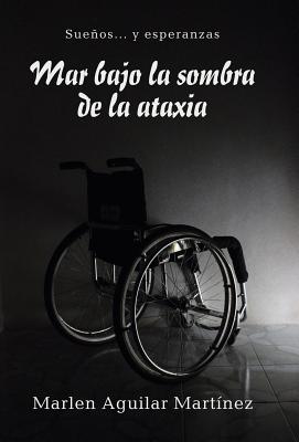 Mar bajo la sombra de la ataxia: Sueños... y esperanzas