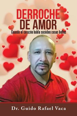 Derroche de amor: Cuando el corazón habla suceden cosas bellas