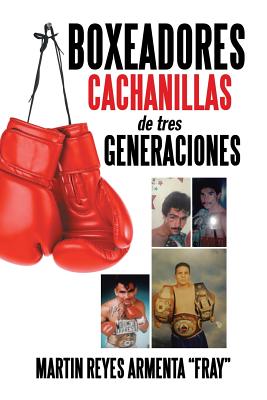 Boxeadores cachanillas de tres generaciones