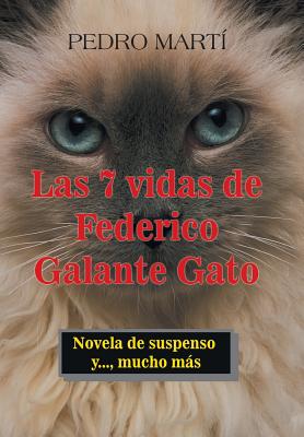 Las 7 Vidas De Federico Galante Gato: Novela De Suspenso Y..., Mucho Más