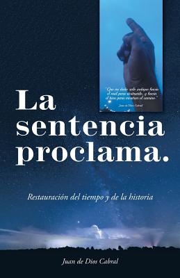 La Sentencia Proclama.: Restauración Del Tiempo Y De La Historia