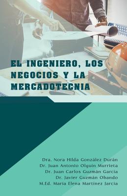 El Ingeniero, Los Negocios Y La Mercadotecnia