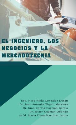 El Ingeniero, Los Negocios Y La Mercadotecnia