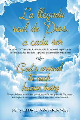 La Llegada Real De Dios, a Cada Ser: God's Arrival to Each Human Being