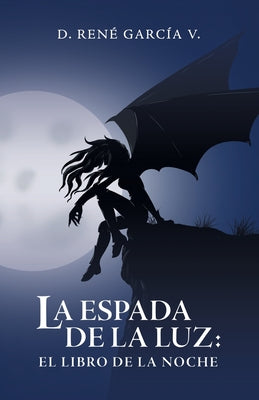 La Espada De La Luz: El Libro De La Noche