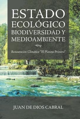 Estado Ecológico Biodiversidad Y Medioambiente: Restauración Climática "El Planeta Primero"